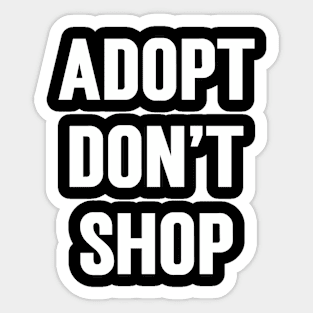 Adopt Don't Shop Sticker